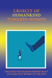 Cruelty Of Humankind Towards Women