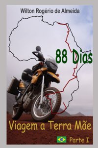 88 Dias - Viagem À Terra Mãe - Vol I