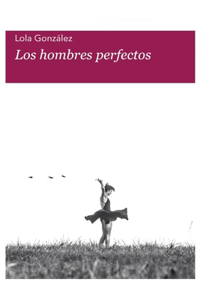 Los hombres perfectos