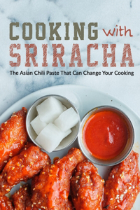 Cooking with Sriracha