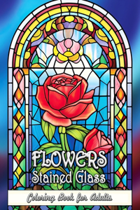 Flowers Stained Glass Coloring Book for Adults
