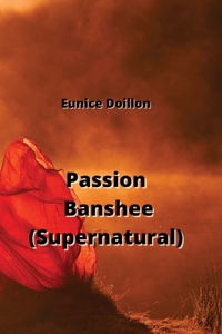 Passion Banshee (Supernatural)