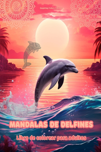 Mandalas de delfines Libro de colorear para adultos Diseños antiestrés para fomentar la creatividad