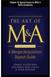 The Art of M&A, Fourth Edition, Chapter 10 - Special Issues for M&A in Public Companies