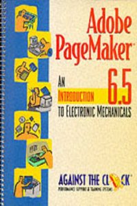 Adobe PageMaker 6.5: Introduction to Electronic Mechanicals