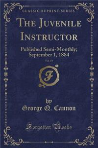 The Juvenile Instructor, Vol. 19