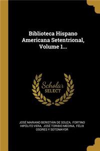Biblioteca Hispano Americana Setentrional, Volume 1...