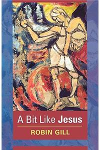 A Bit Like Jesus