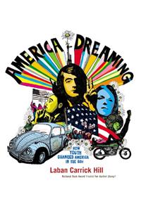America Dreaming: How Youth Changed America in the '60s