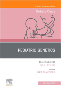 Pediatric Genetics, an Issue of Pediatric Clinics of North America, E-Book