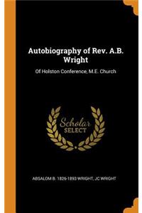 Autobiography of Rev. A.B. Wright