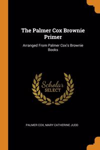 THE PALMER COX BROWNIE PRIMER: ARRANGED