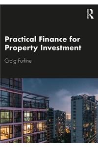 Practical Finance for Property Investment
