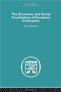 The Economic and Social Foundations of European Civilization