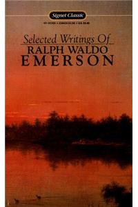 Emerson: Selected Writings of Ralph Waldo Emerson (Signet classics)