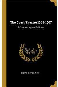 The Court Theatre 1904-1907