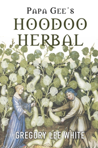 Papa Gee's Hoodoo Herbal