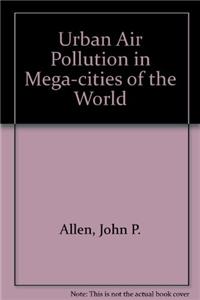 Urban Air Pollution in Mega-cities of the World