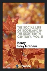 Social Life of Scotland in the Eighteenth Century. Vol. II