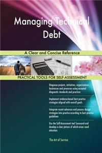 Managing Technical Debt A Clear and Concise Reference