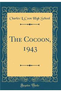 The Cocoon, 1943 (Classic Reprint)