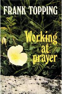 Working at Prayer