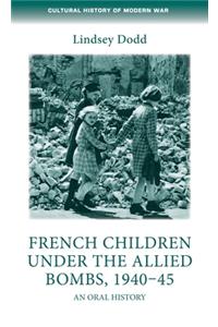 French Children Under the Allied Bombs, 1940-45