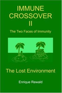 Immune Crossover II - The Two Faces of Immunity - The Lost Environment