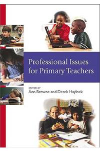 Professional Issues for Primary Teachers