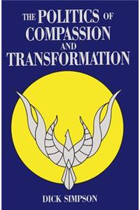 The Politics of Compassion and Transformation