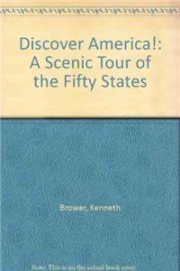 Discover America!: A Scenic Tour of the Fifty States