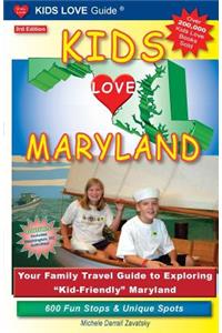 Kids Love Maryland, 3rd Edition