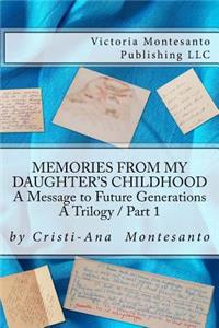 Memories from My Daughter's Childhood / A Trilogy Part 1