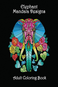 Elephant Mandala Designs - Adult Coloring Book