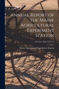 Annual Report of the Maine Agricultural Experiment Station; 1918 (incl. Bull. 269-275)