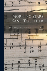 Morning Stars Sang Together