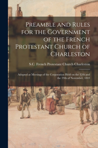 Preamble and Rules for the Government of the French Protestant Church of Charleston