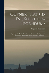 Oupnek ' Hat (id Est, Secretum Tegendum)