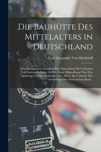 Die Bauhütte Des Mittelalters in Deutschland