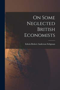 On Some Neglected British Economists