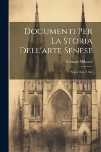 Documenti Per La Storia Dell'arte Senese