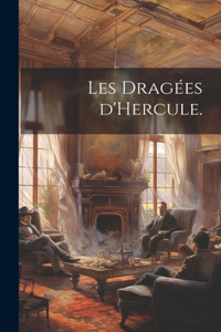 Les dragées d'Hercule.