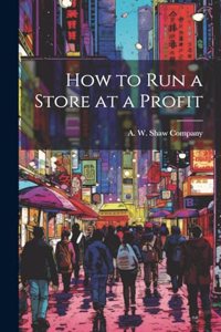 How to Run a Store at a Profit