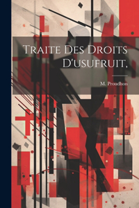 Traite des Droits D'usufruit,