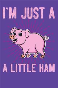 I'm Just a Little Ham