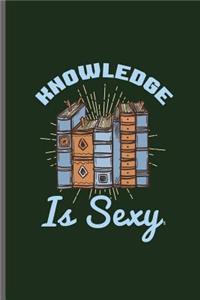 Knowledge is Sexy