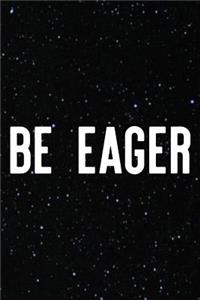 Be Eager