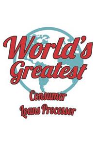 World's Greatest Consumer Loans Processor