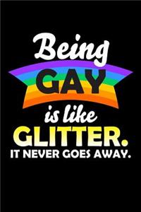 Being Gay Is Like Glitter It Never Goes Away