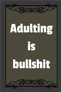 Adulting is Bullshit